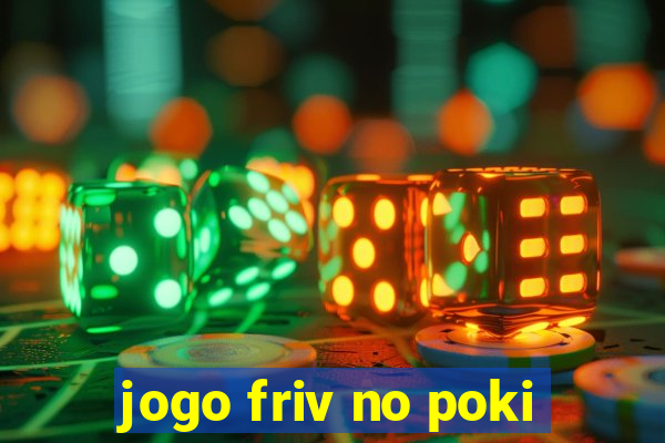 jogo friv no poki